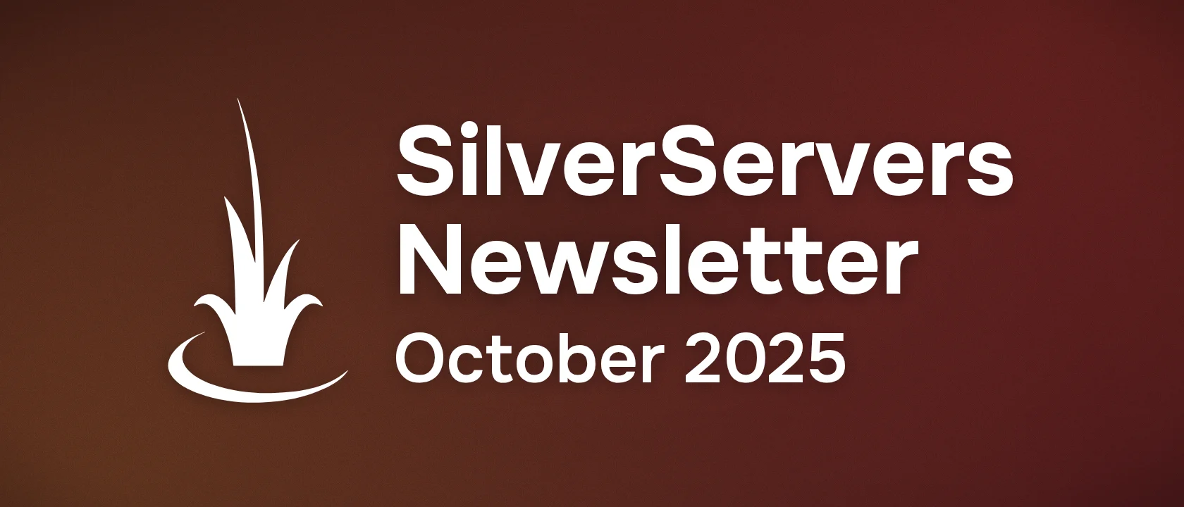 SilverServers Newsletter: October 2025